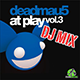 Deadmau5 At Play Volume 3 DJ Mix (Continuous DJ Mix)